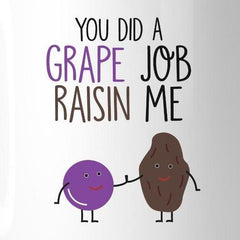 Grape Job Raisin Me Coffee Mug